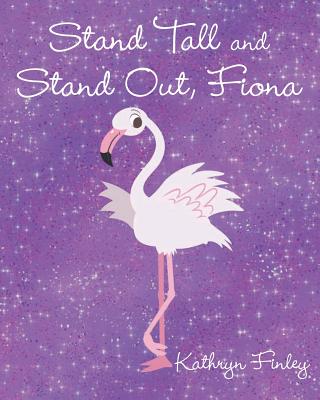Stand Tall and Stand Out, Fiona - Kathryn Finley