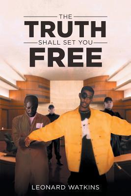 The Truth Shall Set You Free - Leonard Watkins