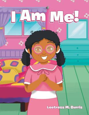 I Am Me! - Leetress M. Burris