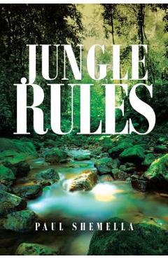 Coperta cărții 'Jungle Rules - Paul Shemella'