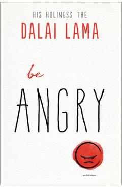 Poza produsului Be Angry - Dalai Lama