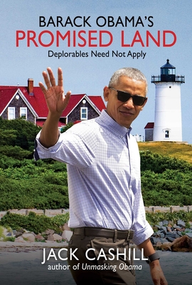 Barack Obama's Promised Land: Deplorables Need Not Apply - Jack Cashill