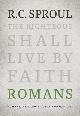 Romans: An Expositional Commentary - R. C. Sproul