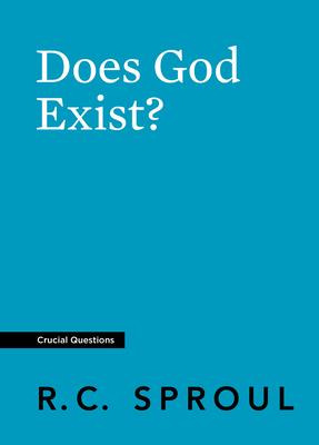 Does God Exist? - R. C. Sproul