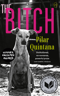 The Bitch - Pilar Quintana