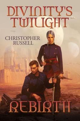 Divinity's Twilight: Rebirth - Christopher Russell