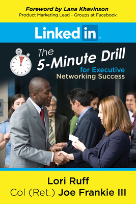 Linkedin: The 5-Minute Drill for Executive Networking Success - Lori Ruff