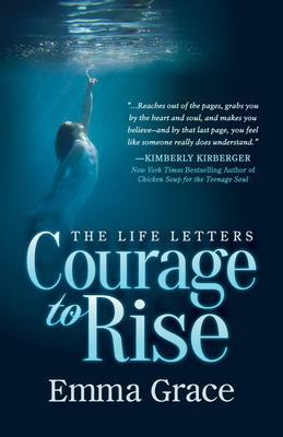The Life Letters, Courage to Rise - Emma Grace