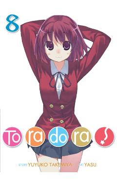 Coperta cărții 'Toradora! (Light Novel) Vol. 8 - Yuyuko Takemiya'