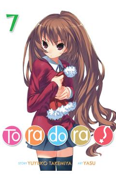 Coperta cărții 'Toradora! (Light Novel) Vol. 7 - Yuyuko Takemiya'