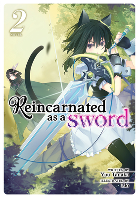 Coperta cărții 'Reincarnated as a Sword (Light Novel) Vol. 2 - Yuu Tanaka'