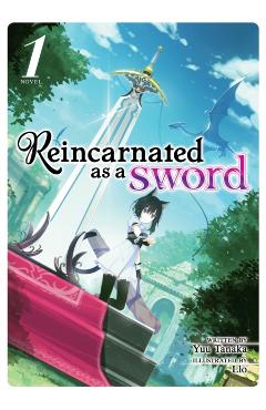Coperta cărții 'Reincarnated as a Sword (Light Novel) Vol. 1 - Yuu Tanaka'