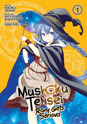 Mushoku Tensei: Roxy Gets Serious Vol. 1 - Rifujin Na Magonote