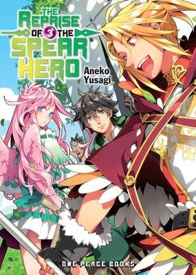 The Reprise of the Spear Hero Volume 03 - Aneko Yusagi