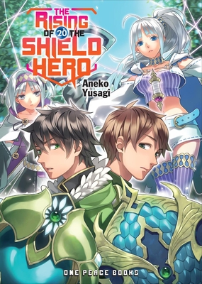 The Rising of the Shield Hero Volume 20 - Aneko Yusagi