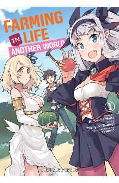 Farming Life in Another World Volume 1 - Kinosuke Naito