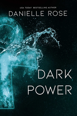 Dark Power, 8 - Danielle Rose