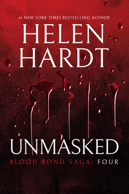 Unmasked: Blood Bond: Volume 4 (Parts 10, 11 & 12) - Helen Hardt