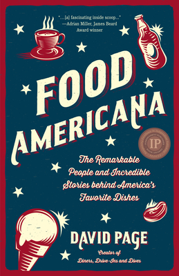Food Americana: The Remarkable People and Incredible Stories Behind America's Favorite Dishes (Humor, Entertainment, and Pop Culture) - David Page