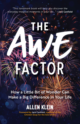 The Awe Factor: How a Little Bit of Wonder Can Make a Big Difference in Your Life (Inspirational Gift for Friends, Personal Growth Gui - Allen Klein