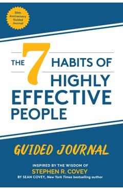 Poza produsului The 7 Habits of Highly Effective People: Guided Journal (Goals Journal, Self Improvement Book) - Stephen R. Covey