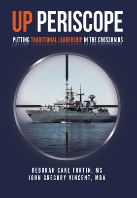 Up Periscope: Putting Traditional Leadership in The Crosshairs - Deborah Cake Fortin -.
