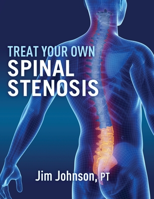 Treat Your Own Spinal Stenosis - Jim Johnson