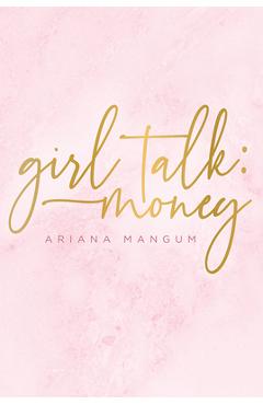 Coperta cărții 'Girl Talk: Money - Ariana Mangum'