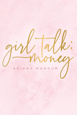 Coperta cărții 'Girl Talk: Money - Ariana Mangum'