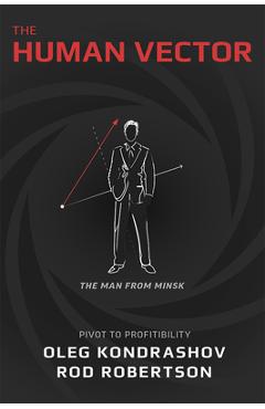 Coperta cărții 'The Human Vector: Pivot to Profitability - Oleg Kondrashov'