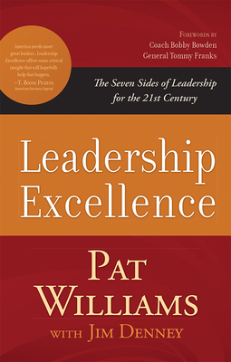 Leadership Excellence: The Seven Sides of Leadership for the 21st Century - Pat Williams