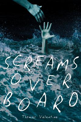 Screams Overboard - Thomas Valentine