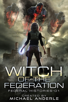 Witch Of The Federation: Witch Of The Federation Book One - Michael Anderle