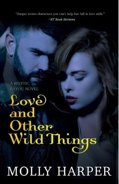 Love and Other Wild Things - Molly Harper