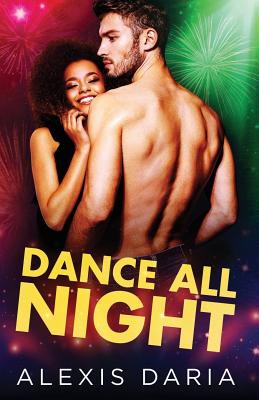 Dance All Night - Alexis Daria