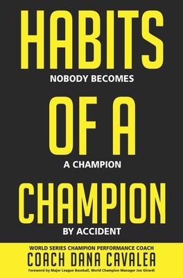 Habits of a Champion - Dana Cavalea