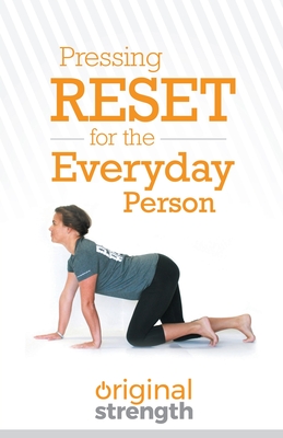 Pressing Reset for the Everyday Person - Original Strength