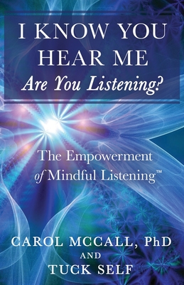 I Know You Hear Me. Are you Listening? - Carol Mccall