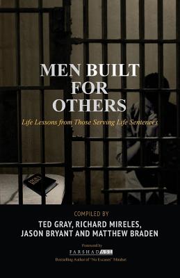 Men Built for Others: Life Lessons from Those Serving Life Sentences - Ted Gray