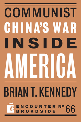 Communist China's War Inside America - Brian T. Kennedy