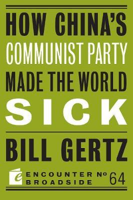 How China's Communist Party Made the World Sick - Bill Gertz