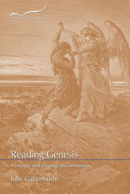 Reading Genesis: A Literary and Theological Commentary - Julie Galambush