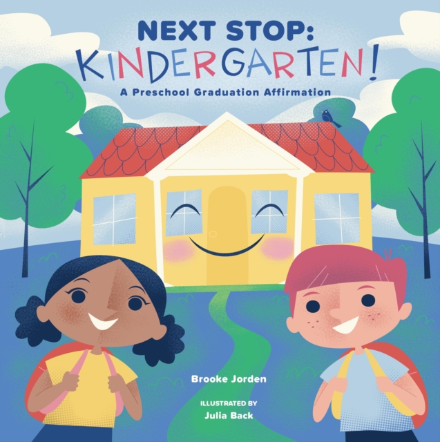 Coperta cărții 'Next Stop: Kindergarten!: A Preschool Graduation Affirmation - Brooke Jorden'