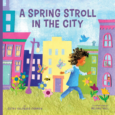A Spring Stroll in the City - Cathy Goldberg Fishman