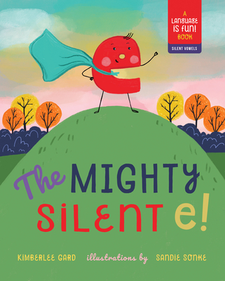 The Mighty Silent E! - Kimberlee Gard