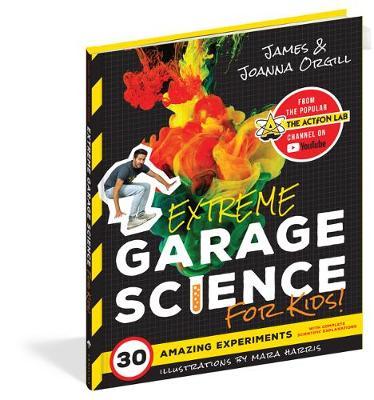 Extreme Garage Science for Kids! - James Orgill