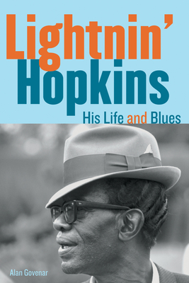 Lightnin' Hopkins: His Life and Blues - Alan Govenar