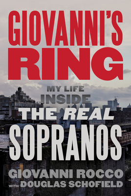 Giovanni's Ring: My Life Inside the Real Sopranos - Giovanni Rocco