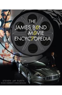 The James Bond Movie Encyclopedia - Steven Jay Rubin
