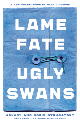 Lame Fate Ugly Swans - Arkady Strugatsky